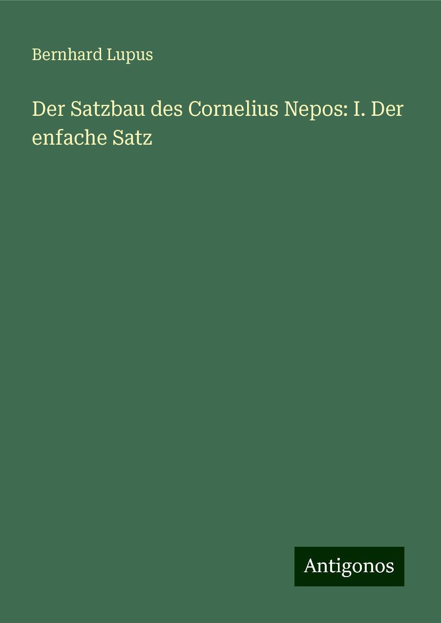 Der Satzbau des Cornelius Nepos: I. Der enfache Satz