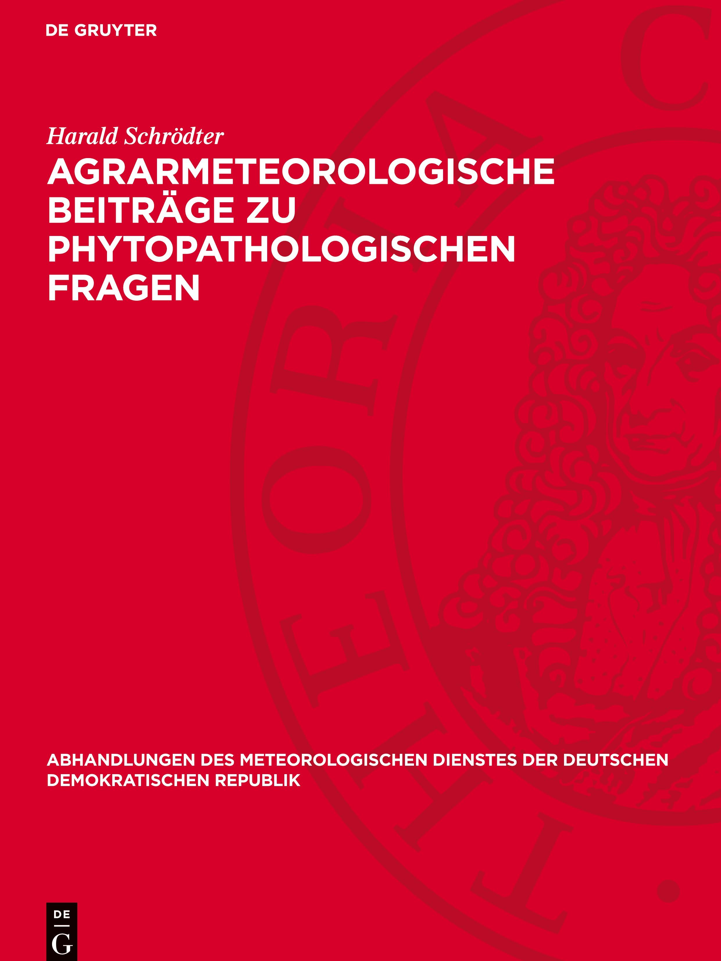 Agrarmeteorologische Beiträge zu phytopathologischen Fragen