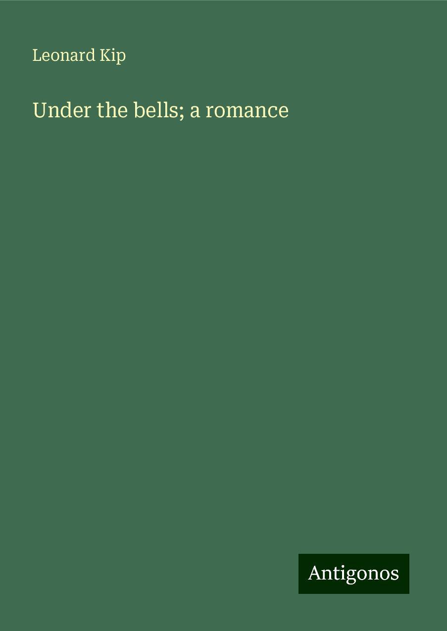 Under the bells; a romance