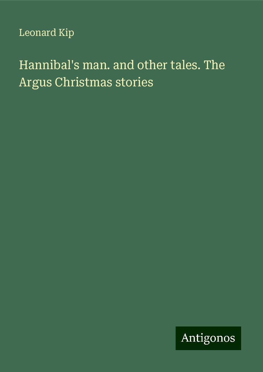 Hannibal's man. and other tales. The Argus Christmas stories