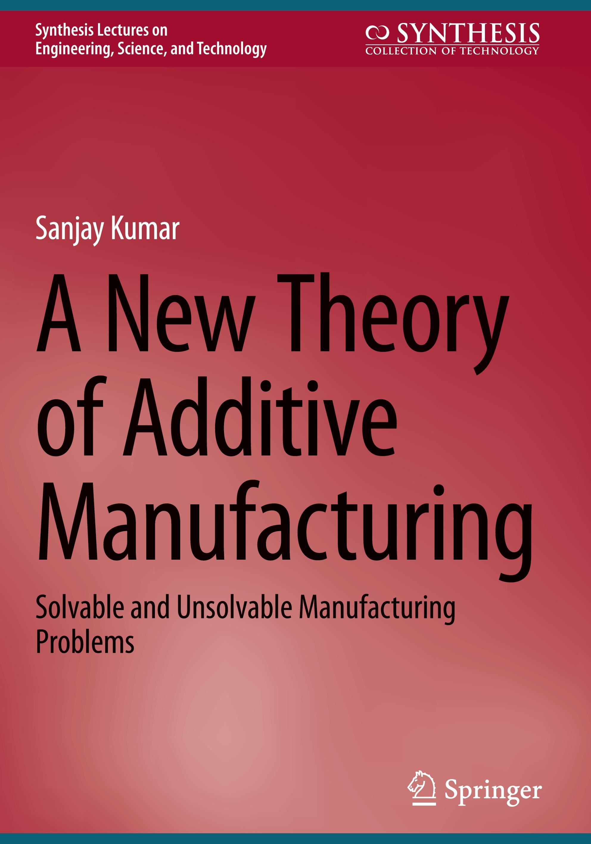 A New Theory of Additive Manufacturing