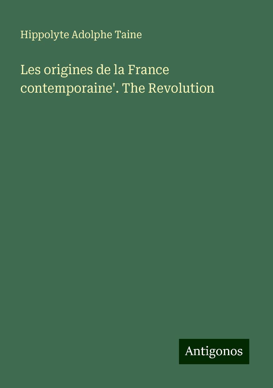 Les origines de la France contemporaine'. The Revolution