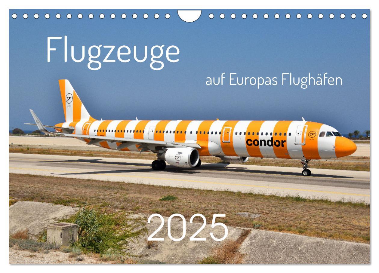 Flugzeuge auf Europas Flughäfen (Wandkalender 2025 DIN A4 quer), CALVENDO Monatskalender