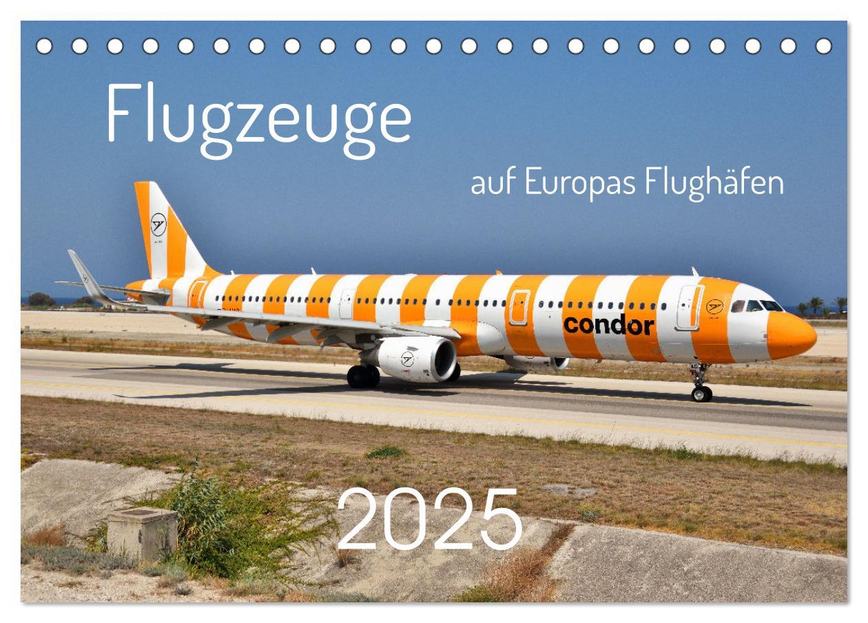 Flugzeuge auf Europas Flughäfen (Tischkalender 2025 DIN A5 quer), CALVENDO Monatskalender