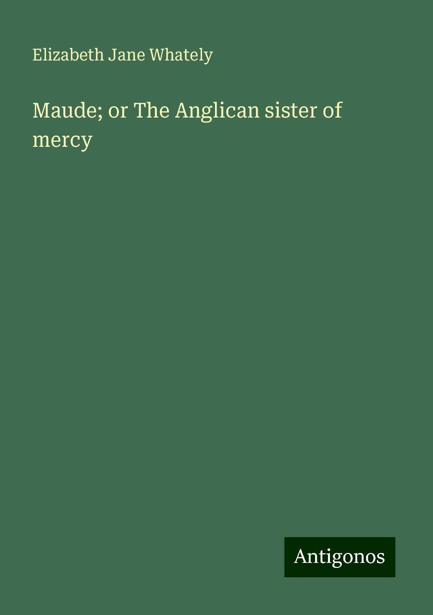 Maude; or The Anglican sister of mercy