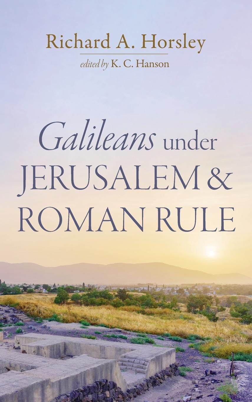 Galileans under Jerusalem and Roman Rule