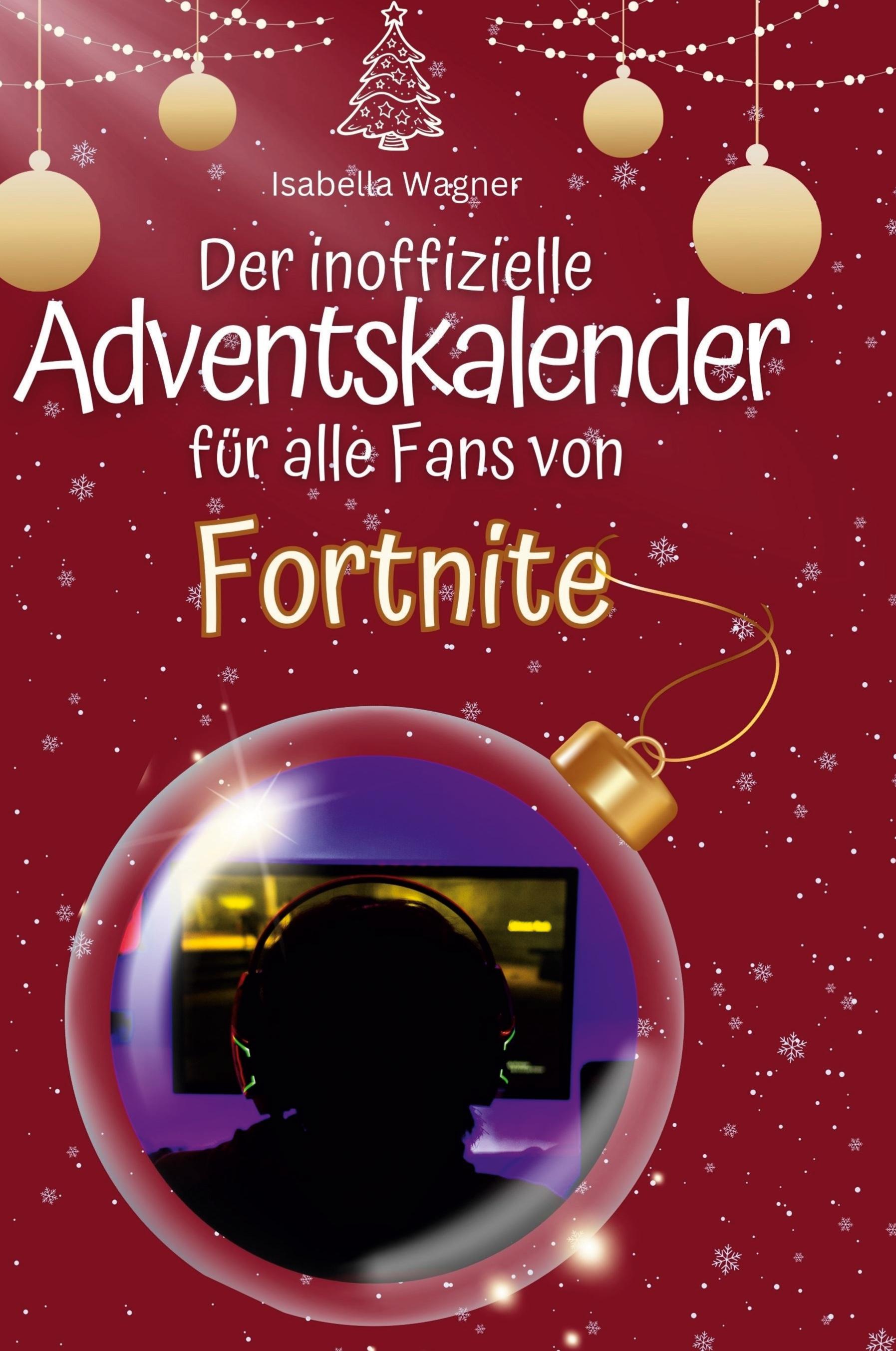 Der inoffizielle Adventskalender für alle Fans von Fortnite