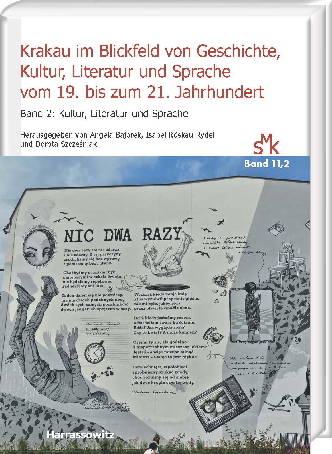 Krakau im Blickfeld von Geschichte, Kultur, Literatur und Sprache vom 19. bis zum 21. Jahrhundert Band 2