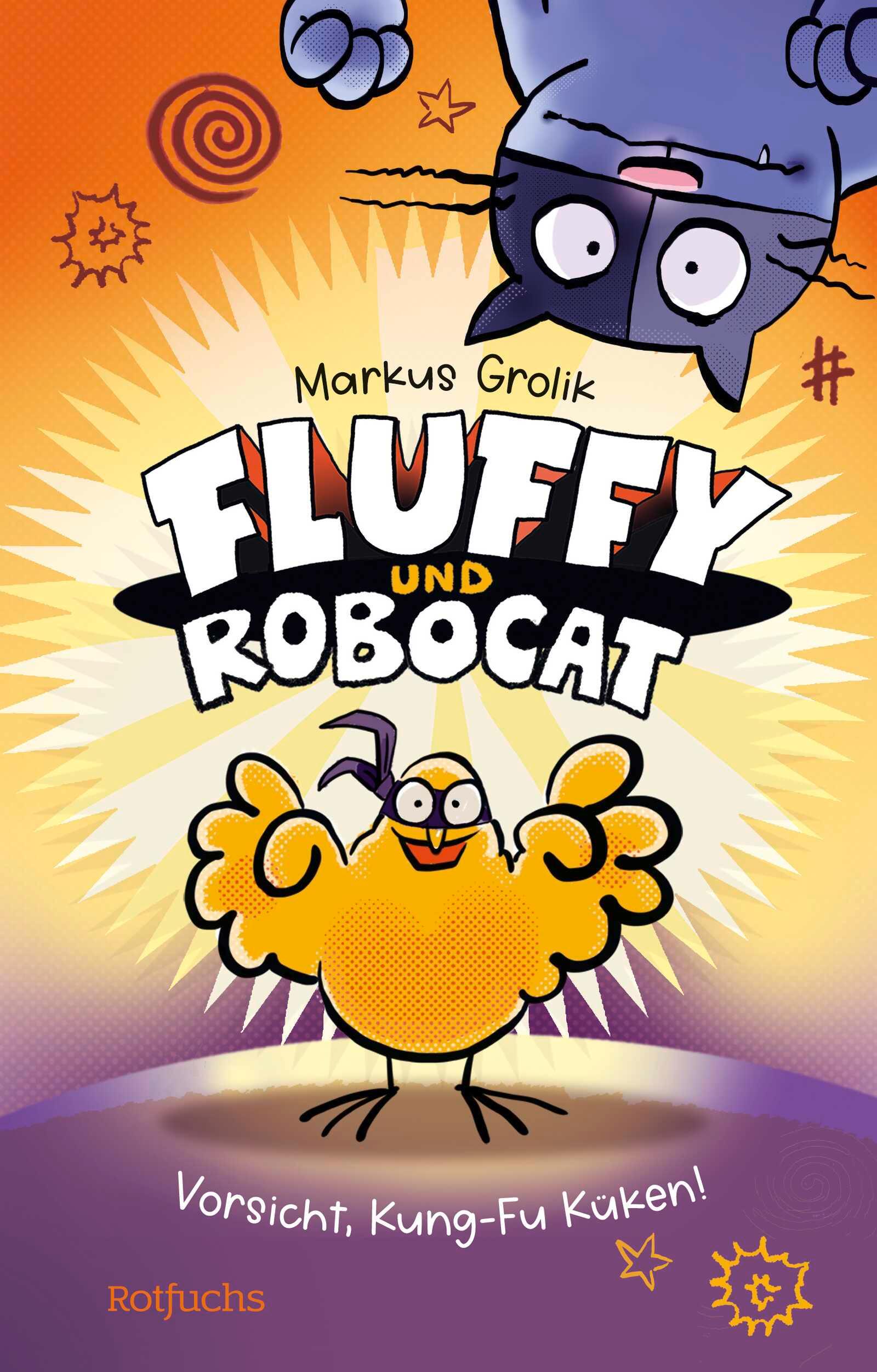 Fluffy und Robocat - Vorsicht, Kung-Fu Küken!