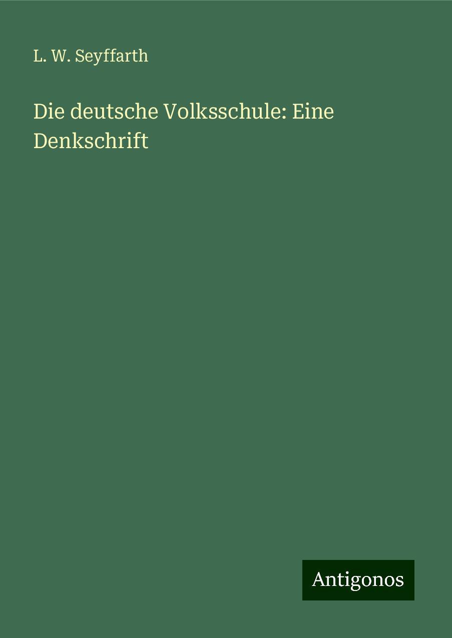 Die deutsche Volksschule: Eine Denkschrift