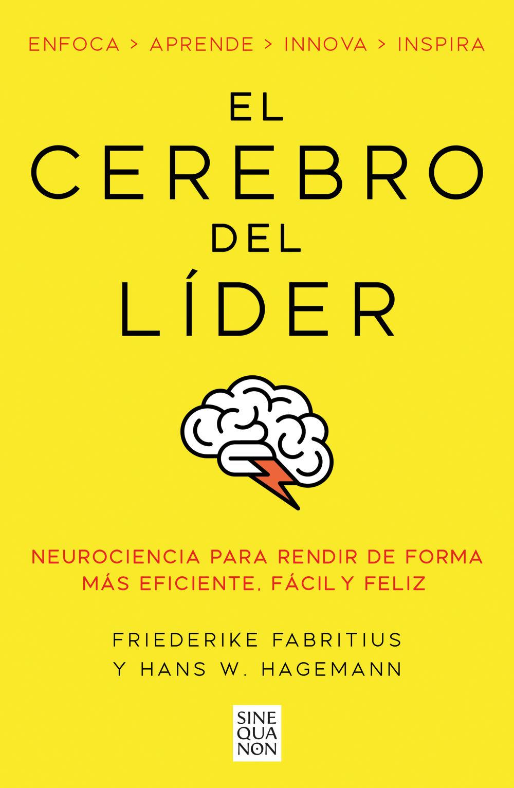 El Cerebro del Líder / The Leading Brain: Neuroscience Hacks to Work Smarter, Better, Happier