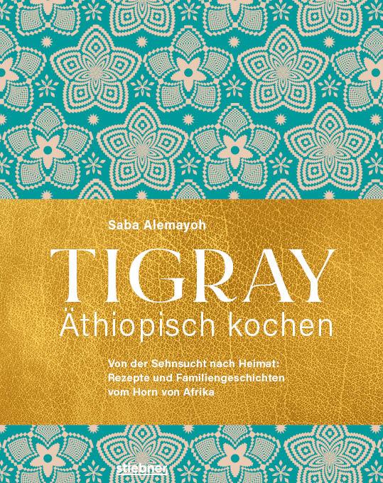 Tigray - Äthiopisch kochen