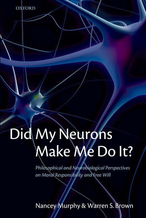 Did My Neurons Make Me Do It?