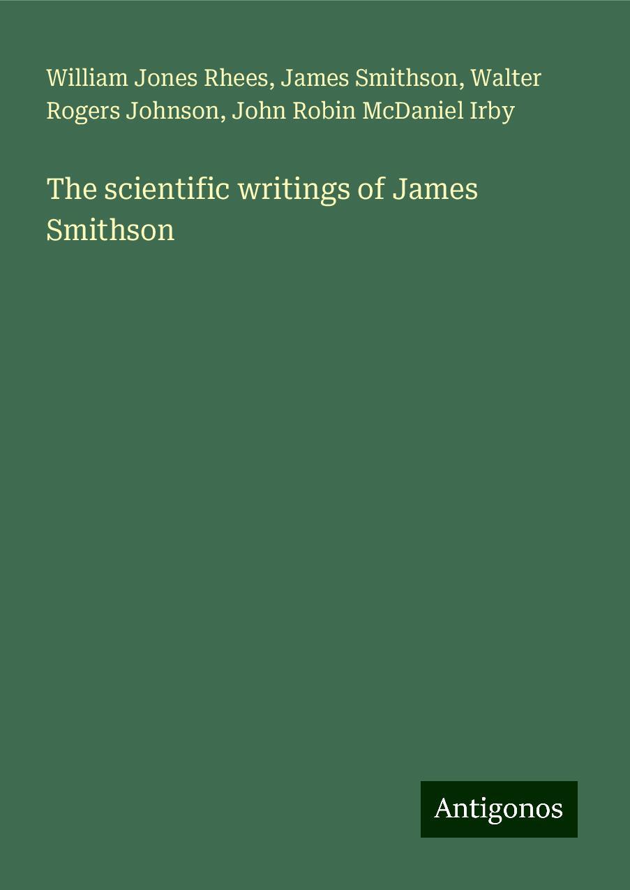 The scientific writings of James Smithson