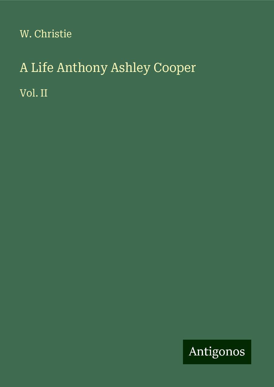 A Life Anthony Ashley Cooper