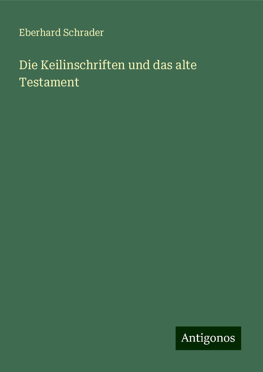 Die Keilinschriften und das alte Testament