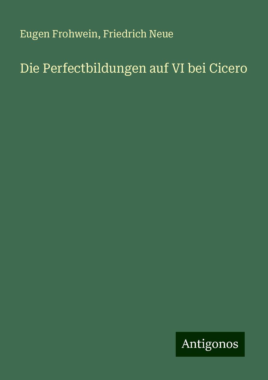 Die Perfectbildungen auf VI bei Cicero