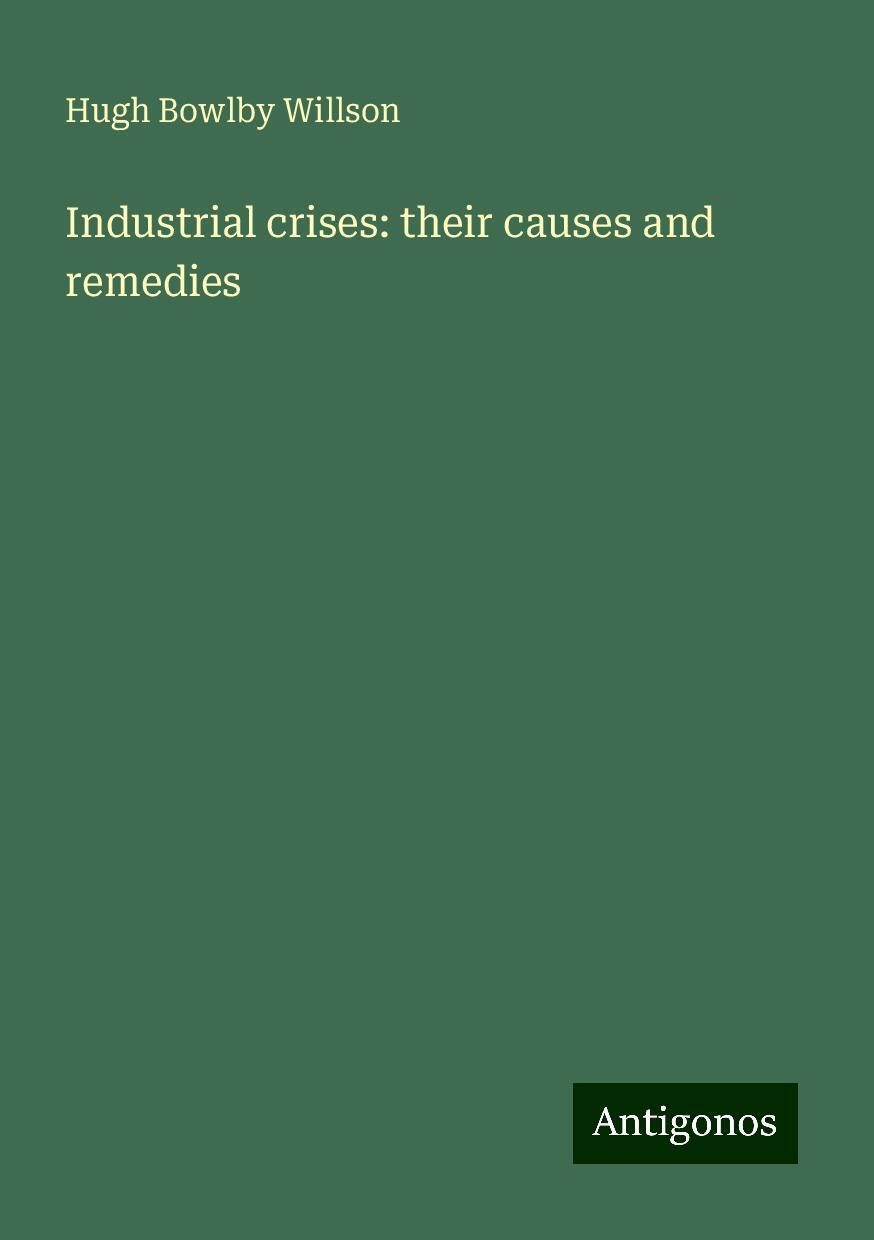 Industrial crises: their causes and remedies