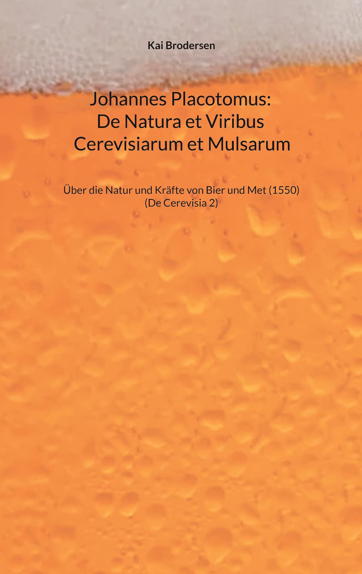 Johannes Placotomus: De Natura et Viribus Cerevisiarum et Mulsarum