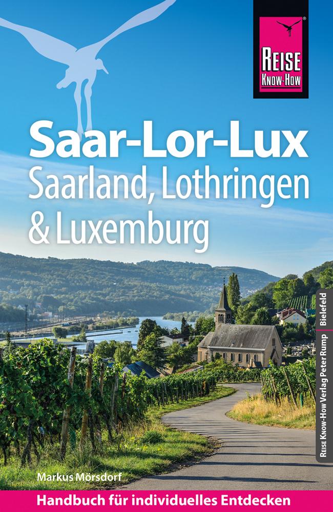 Reise Know-How Reiseführer Saar-Lor-Lux (Dreiländereck Saarland, Lothringen, Luxemburg)