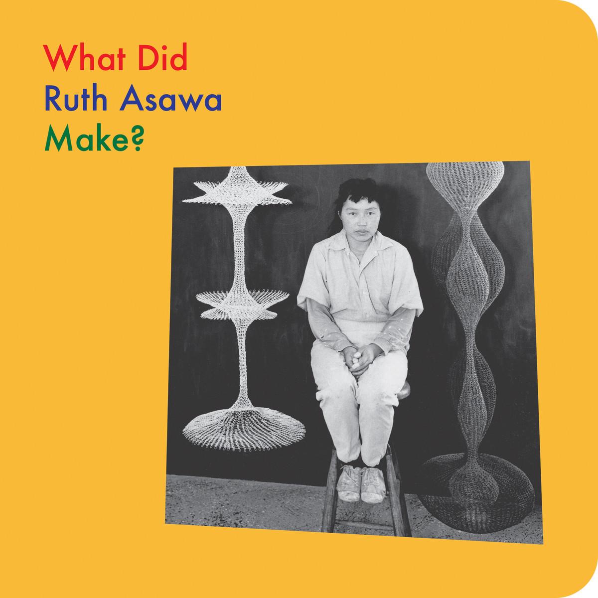 What Did Ruth Asawa Make?