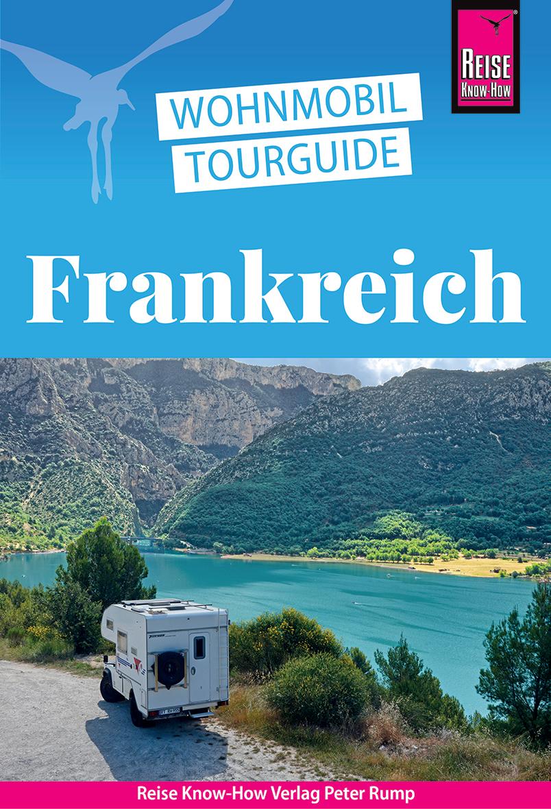 Wohnmobil-Tourguide Frankreich - Die schönsten Touren durch die Grande Nation