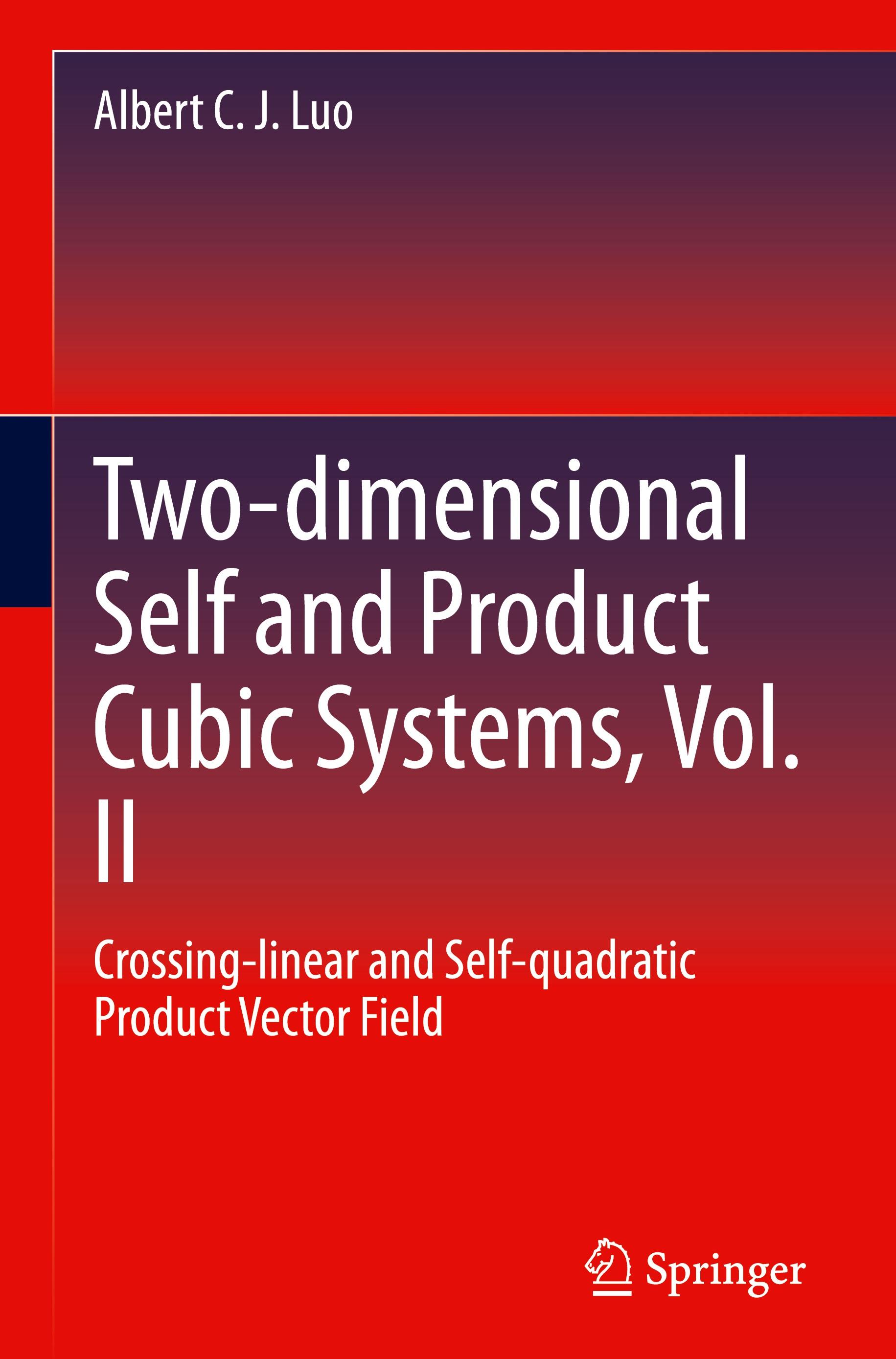 Two-dimensional Self and Product Cubic Systems, Vol. II