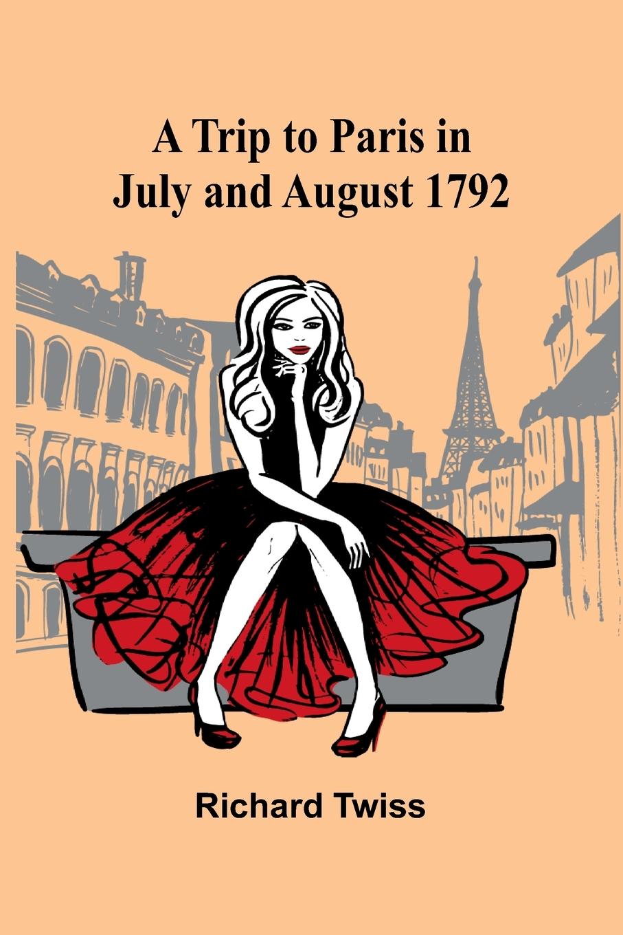 A Trip to Paris in July and August 1792