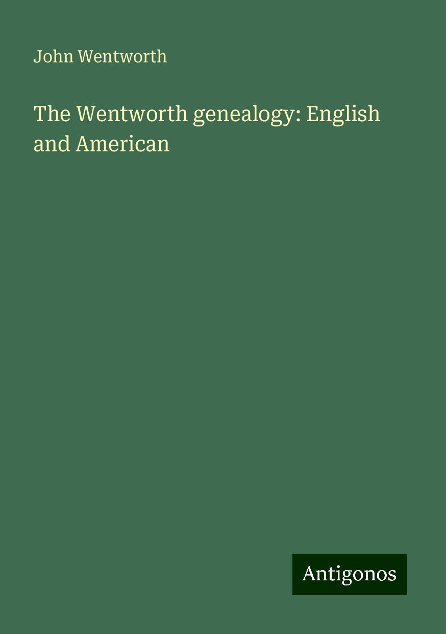 The Wentworth genealogy: English and American