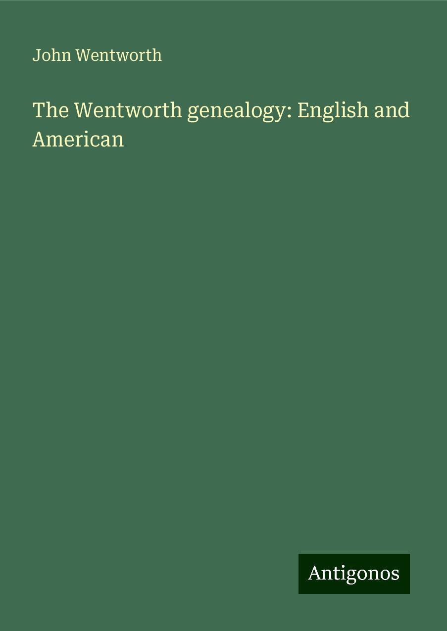 The Wentworth genealogy: English and American