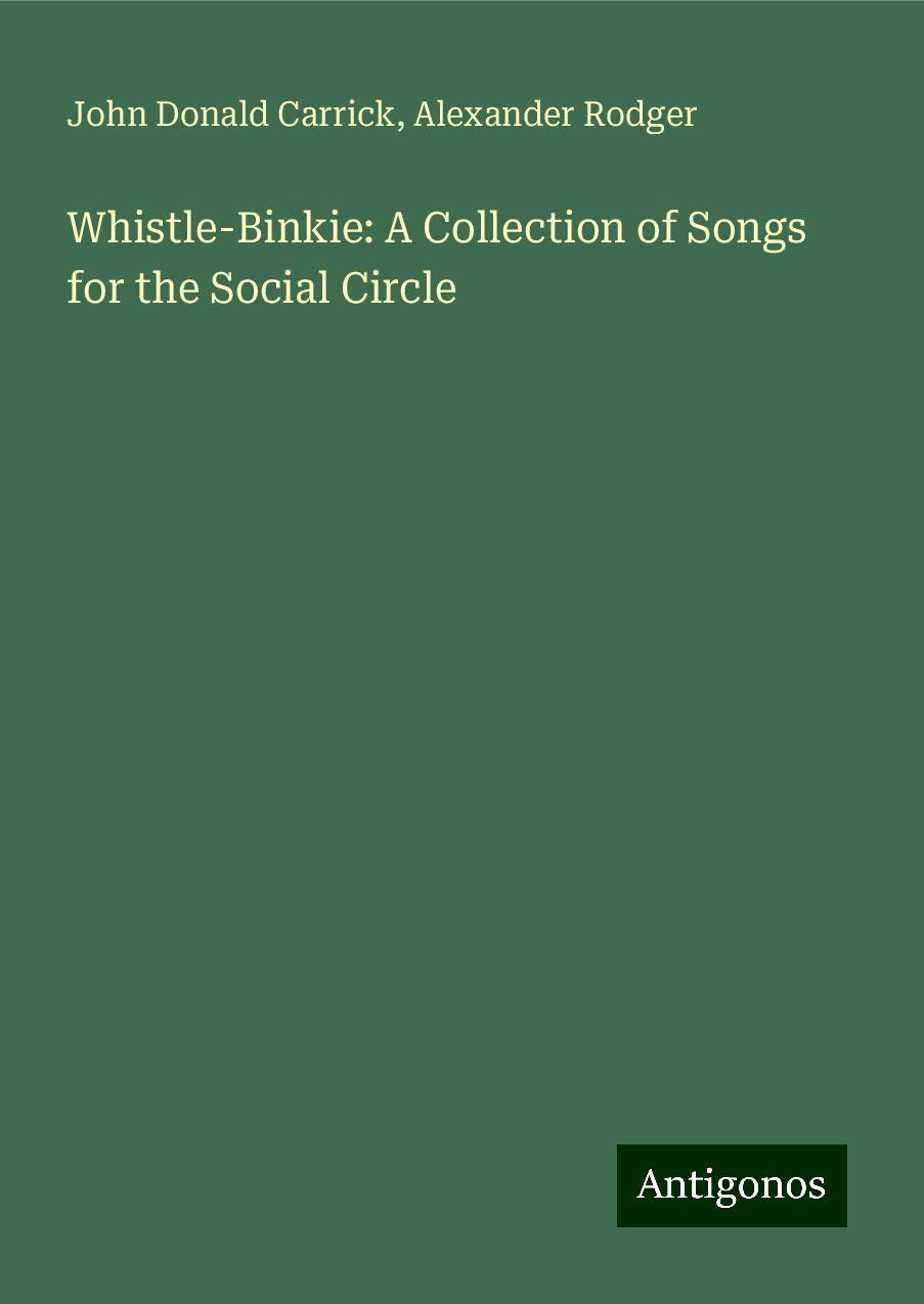 Whistle-Binkie: A Collection of Songs for the Social Circle