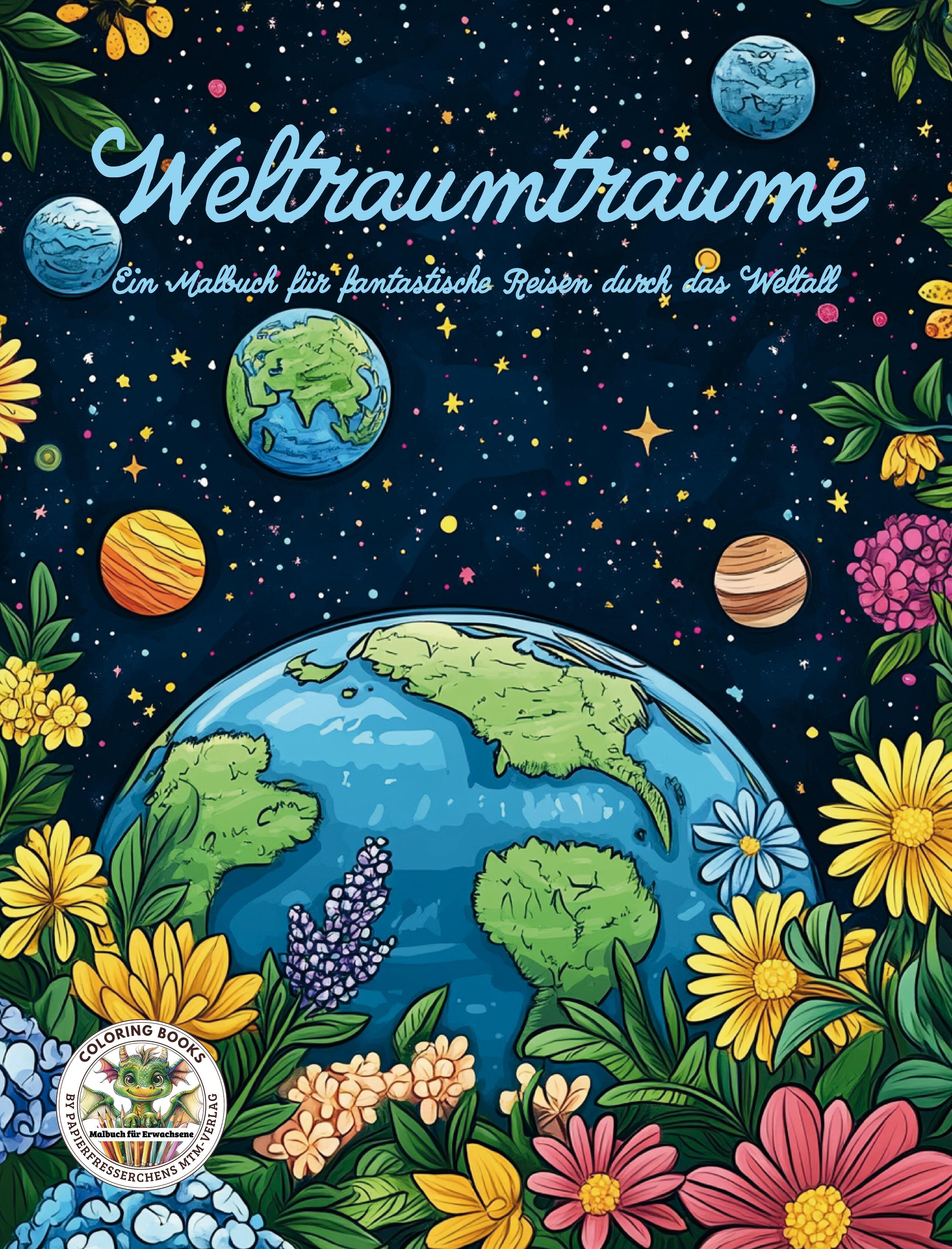 Weltraumträume - Ein Malbuch für fantastische Reisen durch das Weltall