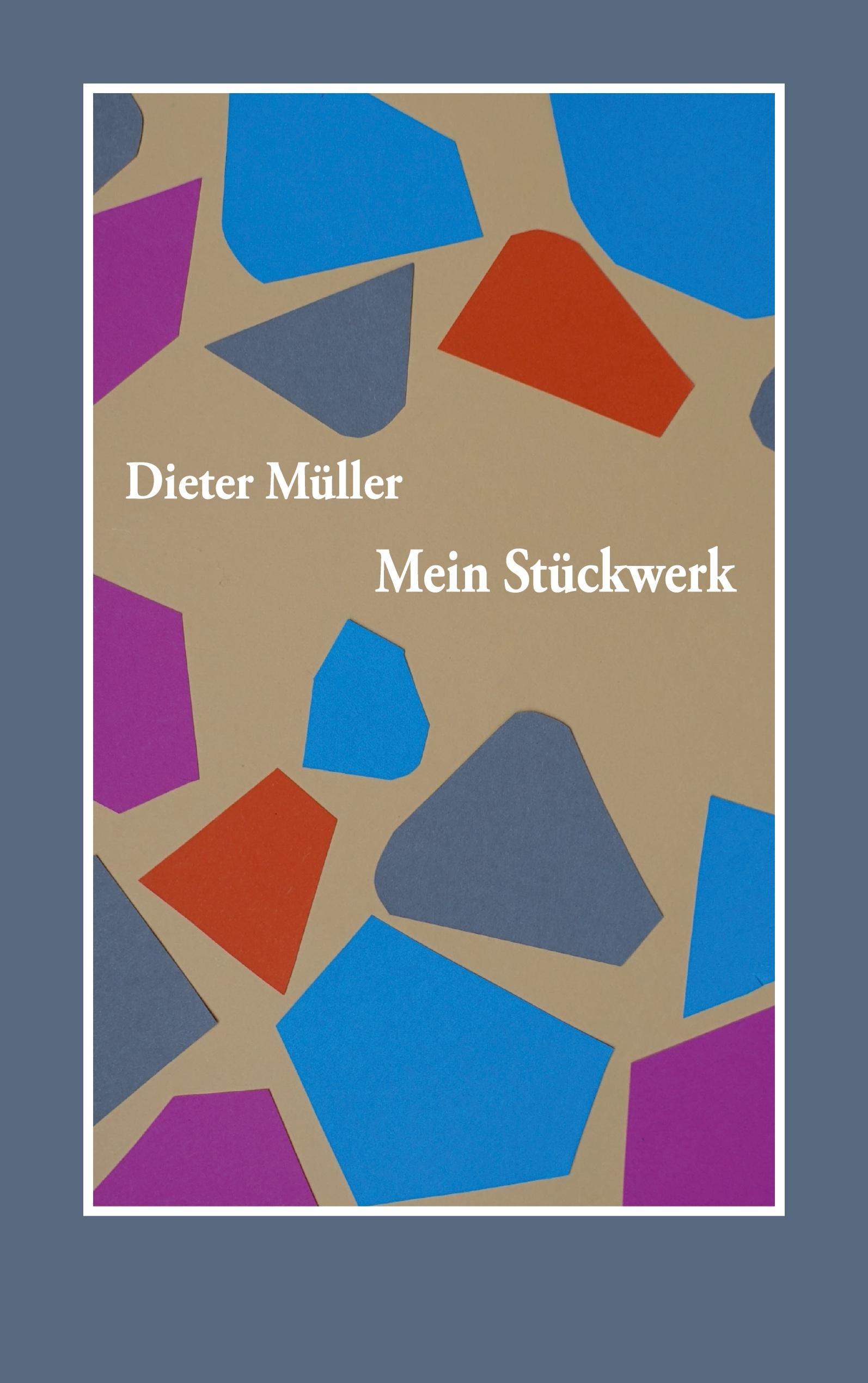 Mein Stückwerk