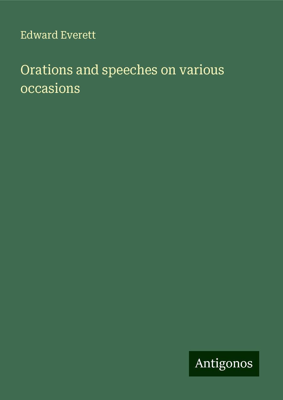 Orations and speeches on various occasions