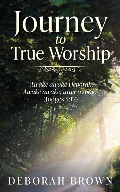 Journey to True Worship