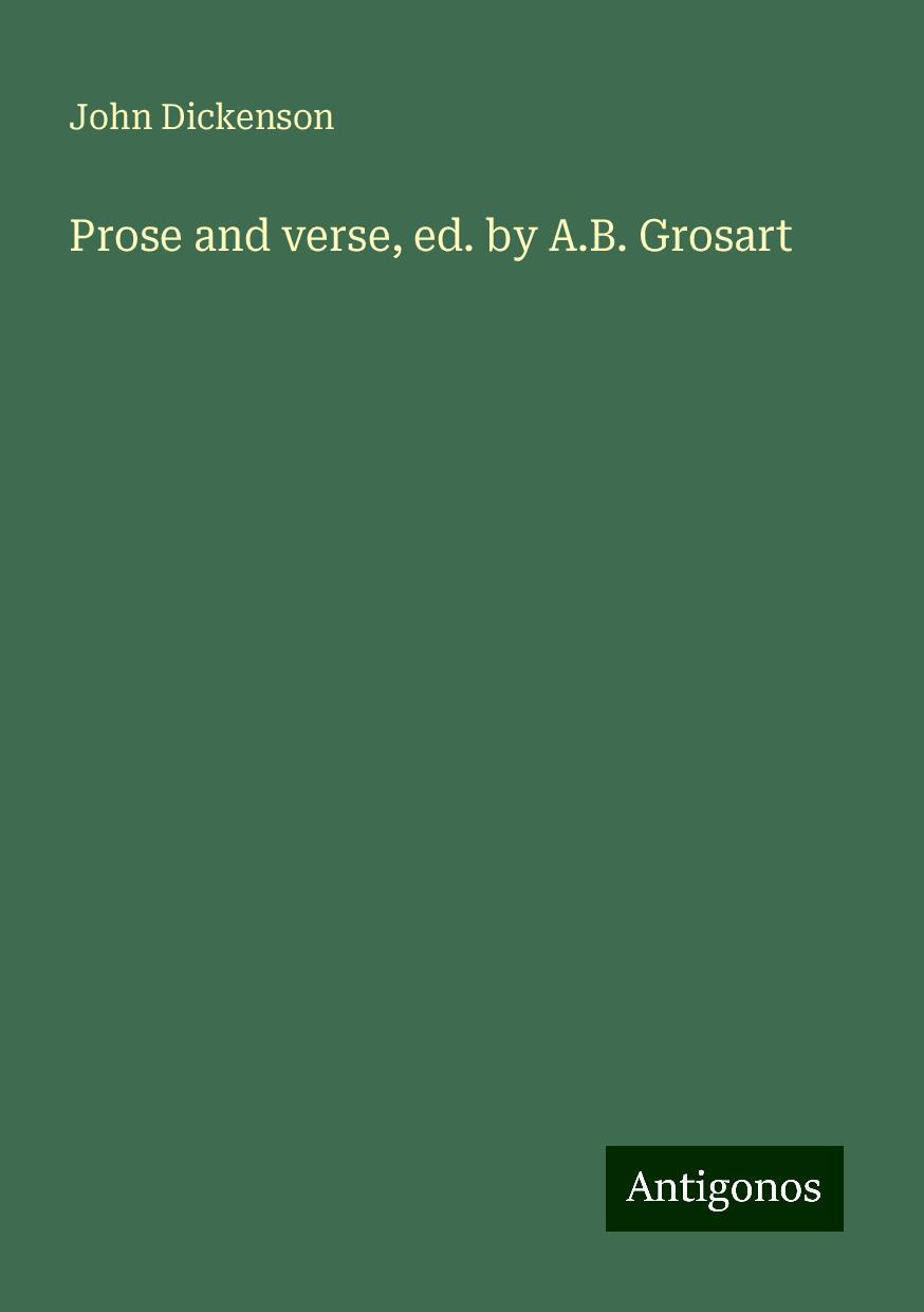 Prose and verse, ed. by A.B. Grosart