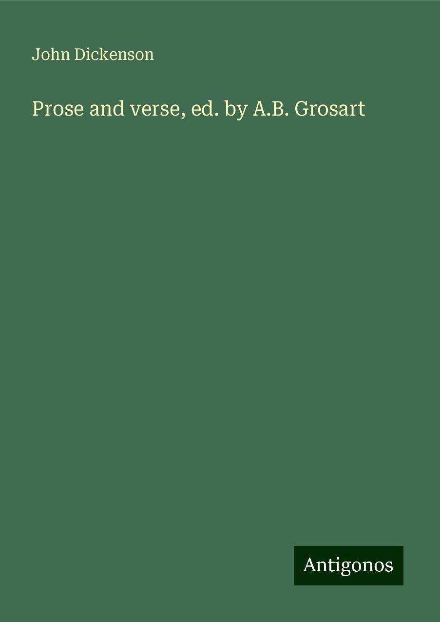 Prose and verse, ed. by A.B. Grosart