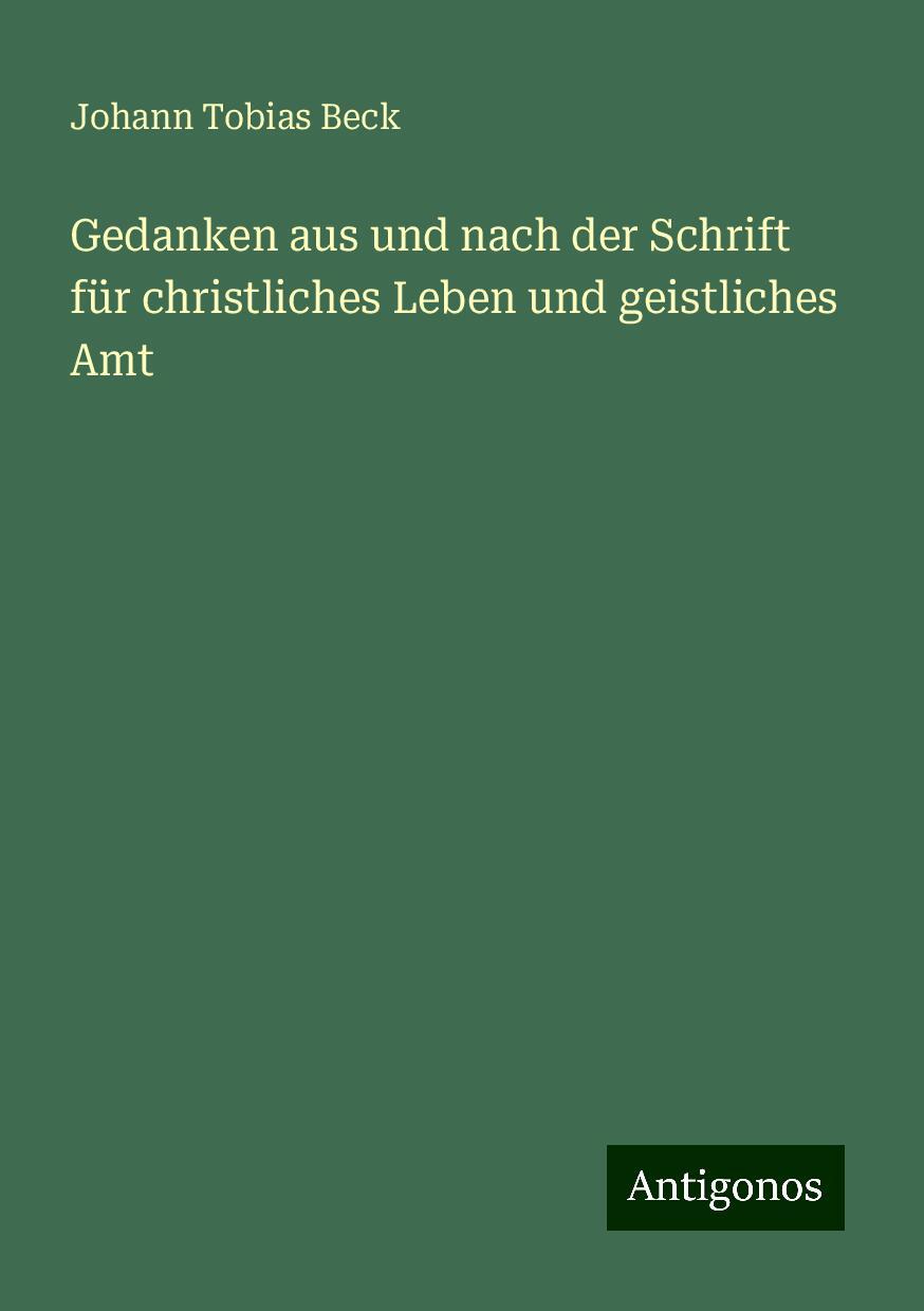 Gedanken aus und nach der Schrift für christliches Leben und geistliches Amt