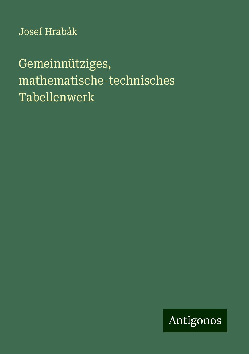 Gemeinnütziges, mathematische-technisches Tabellenwerk