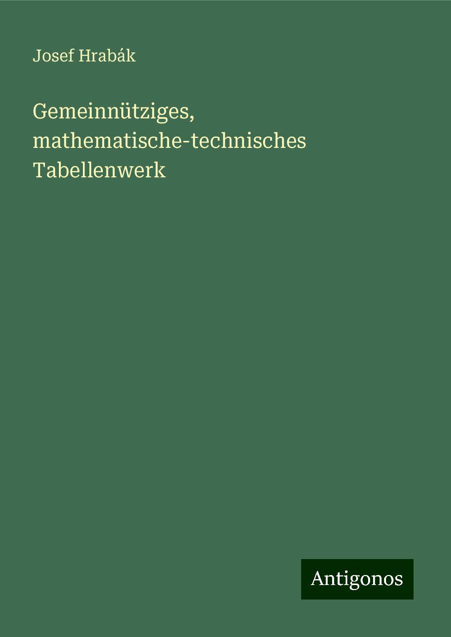 Gemeinnütziges, mathematische-technisches Tabellenwerk