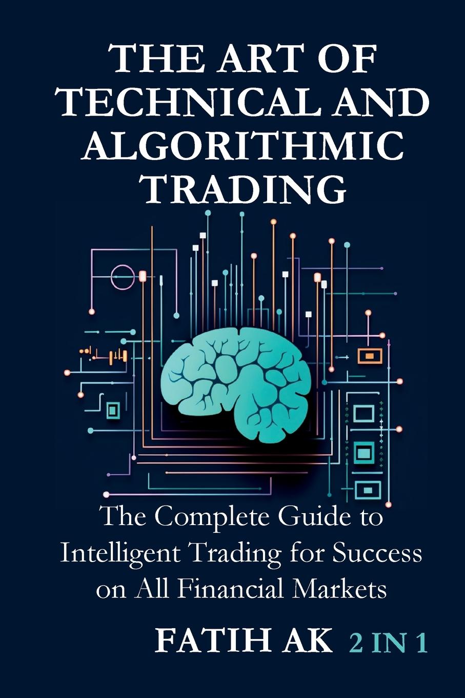 The Art of Technical and Algorithmic Trading