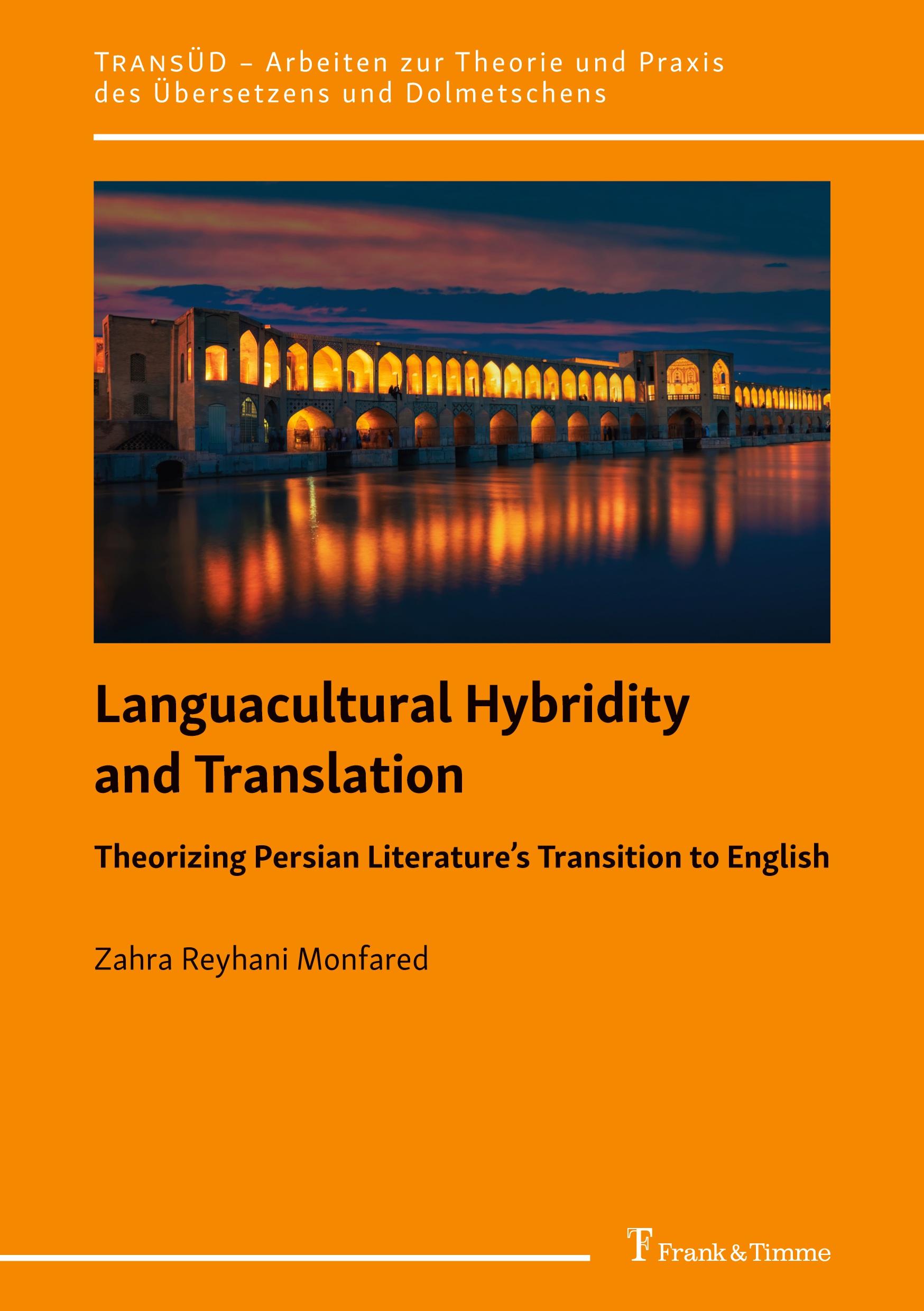 Languacultural Hybridity and Translation: Theorizing Persian Literature¿s Transition to English