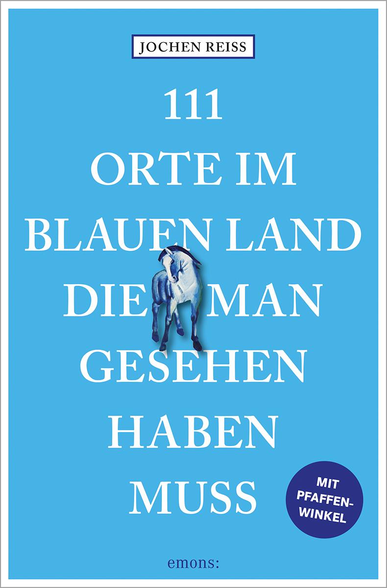 111 Orte im Blauen Land, die man gesehen haben muss