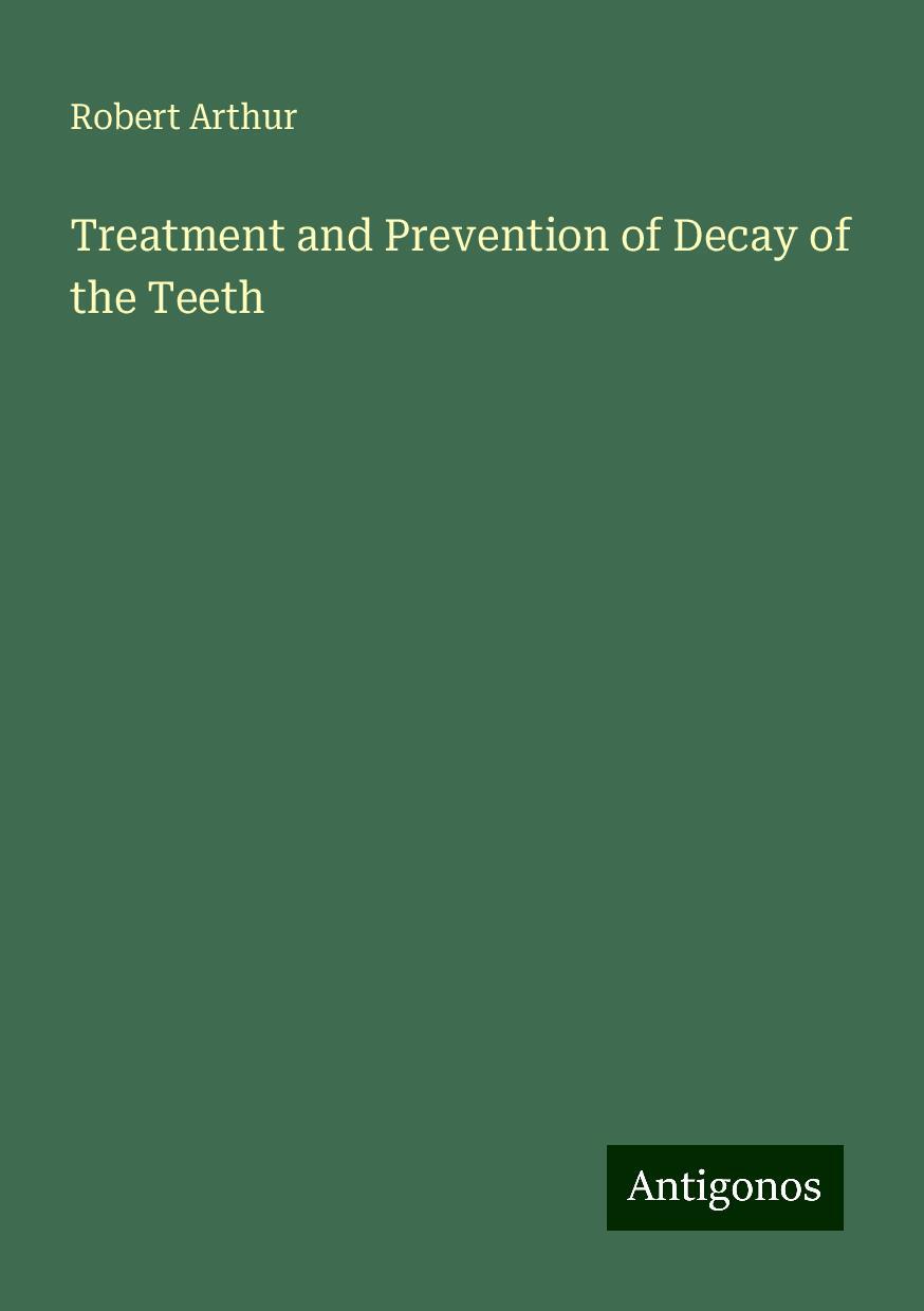 Treatment and Prevention of Decay of the Teeth