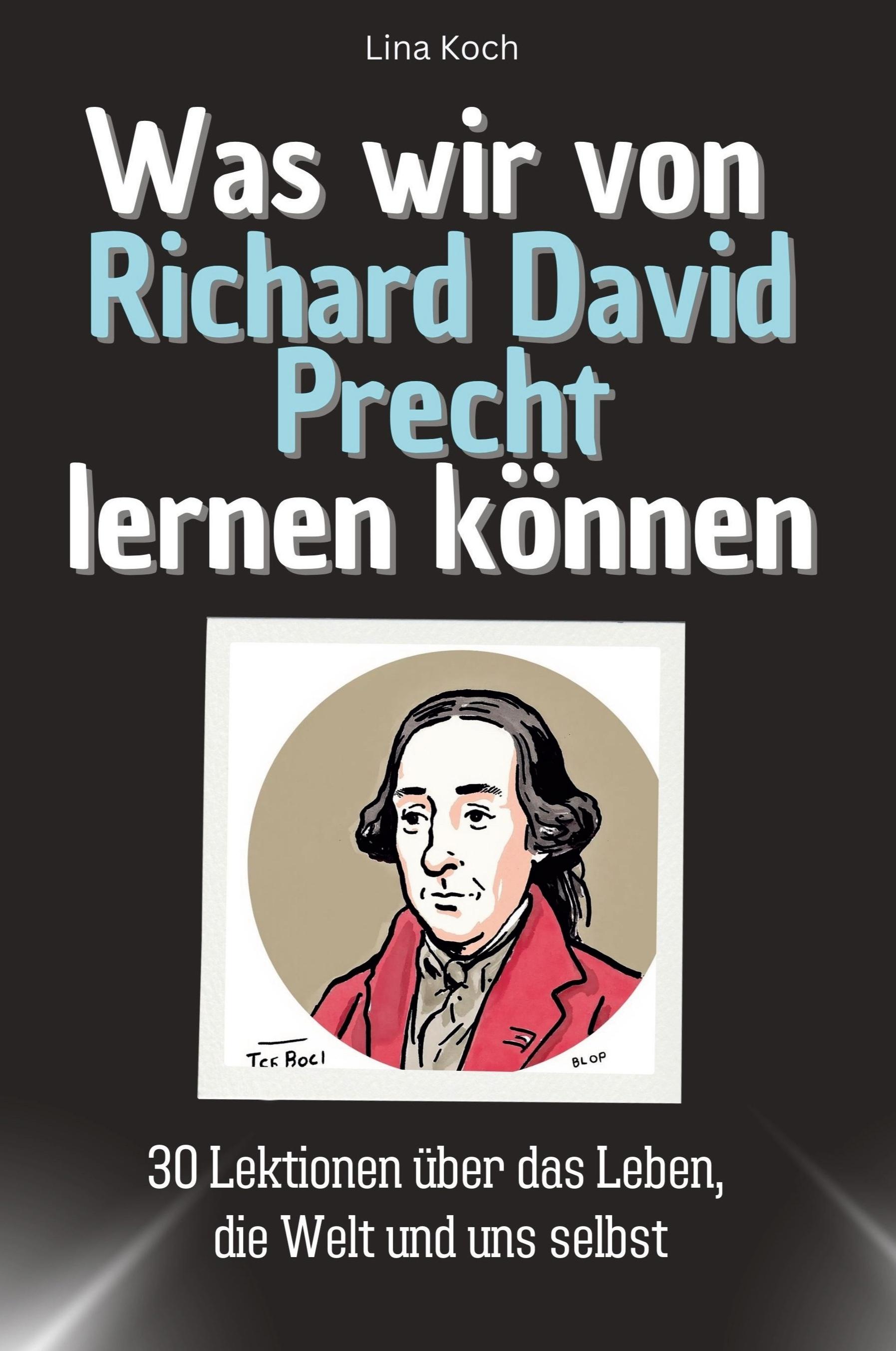 Was wir von Richard David Precht lernen können