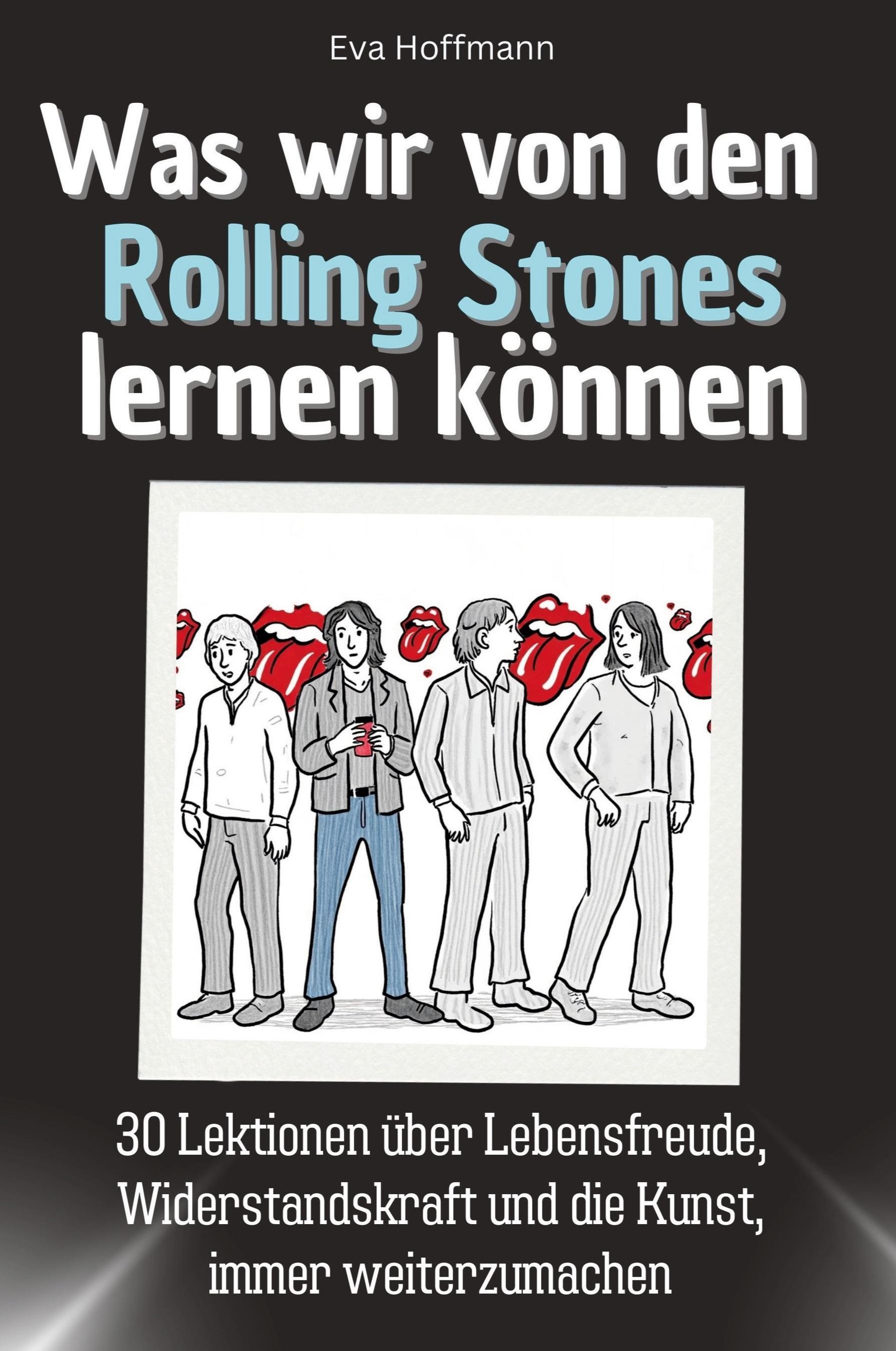 Was wir von den Rolling Stones lernen können