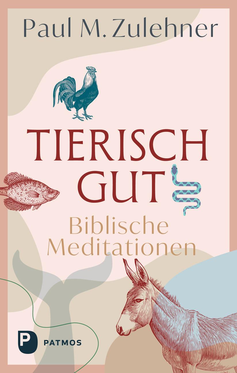 Tierisch gut - Biblische Meditationen