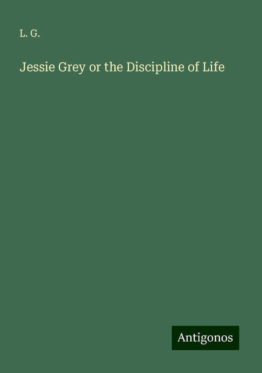 Jessie Grey or the Discipline of Life