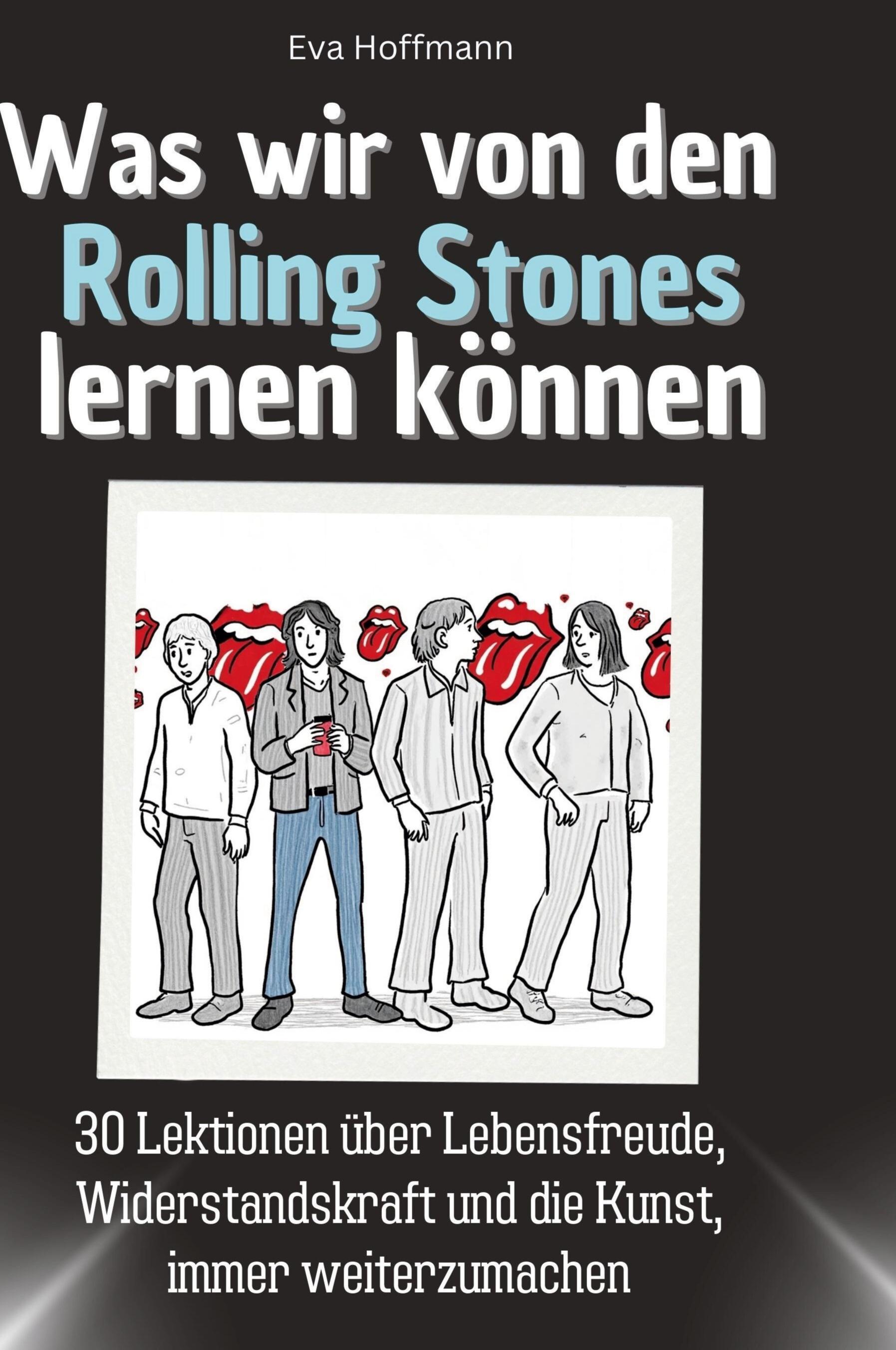 Was wir von den Rolling Stones lernen können