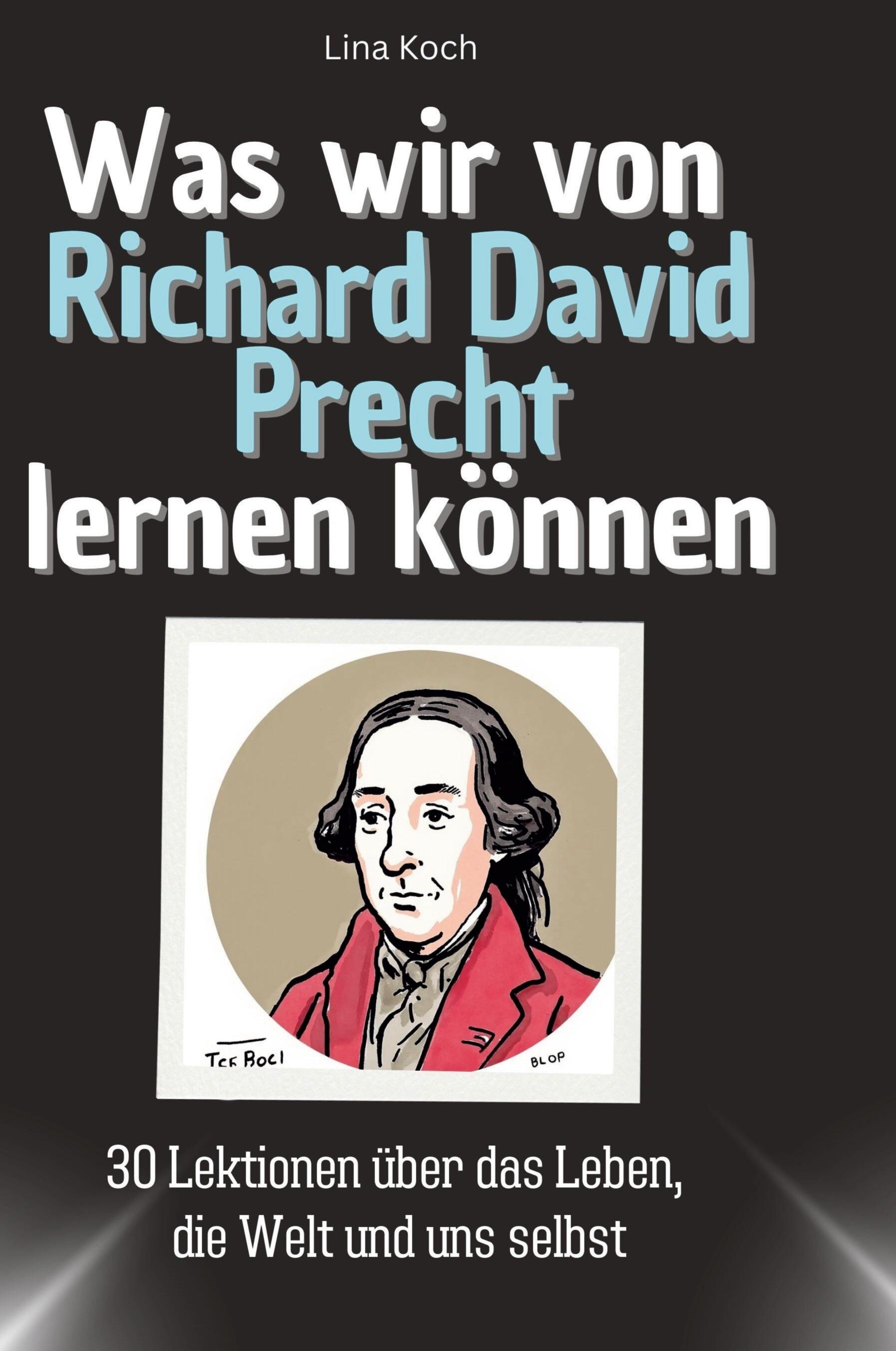 Was wir von Richard David Precht lernen können